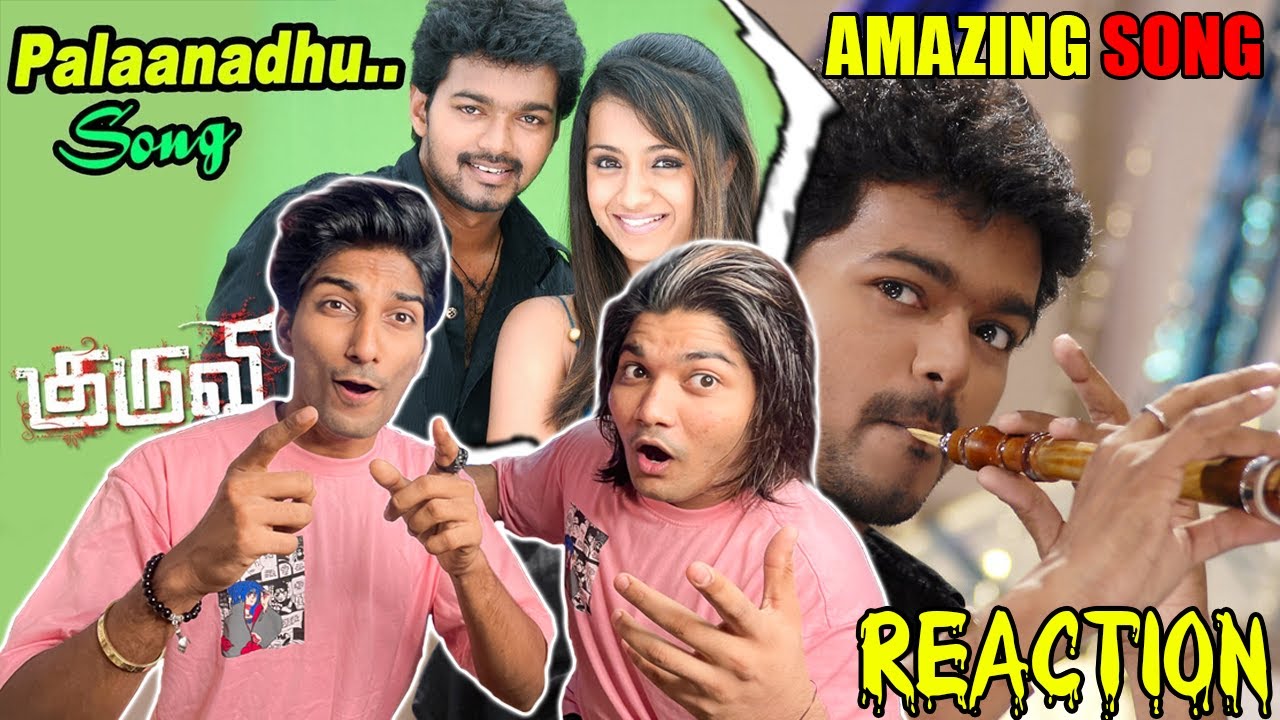 Palaanadhu Palaanadhu Video Song Reaction | Kuruvi | Vijay | Trisha | Kupaa Reaction 2.O