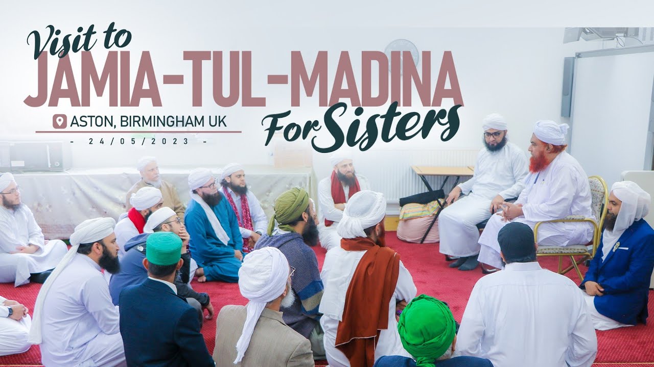 Visit to Jamia-tul-Madina for Sisters | Aston Birmingham UK | Rukn-e-Shura, Haji Yafoor Attari