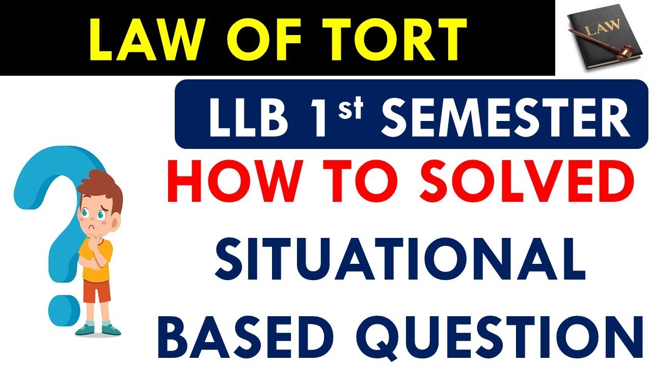 law of tort situational based question llb 1st semester | how to solved situational based question |
