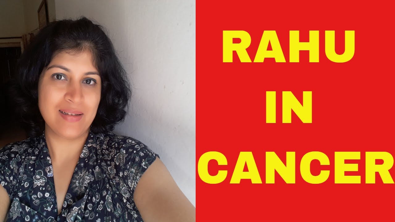 Rahu in Cancer | Rahu through signs (natal chart)