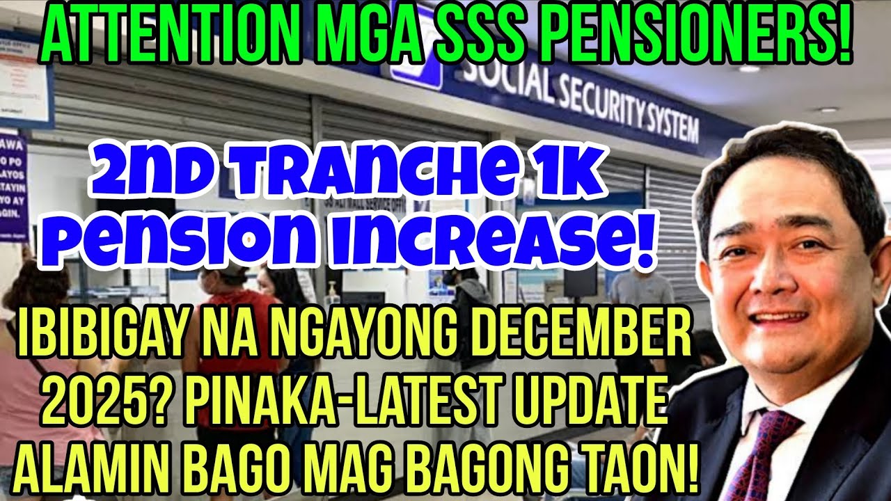 ✅SSS 2ND TRANCHE 1,000 PENSION INCREASE! IBIBIGAY NGAYON DECEMBER 2025? LATEST UPDATE BAGO MAG 2026!