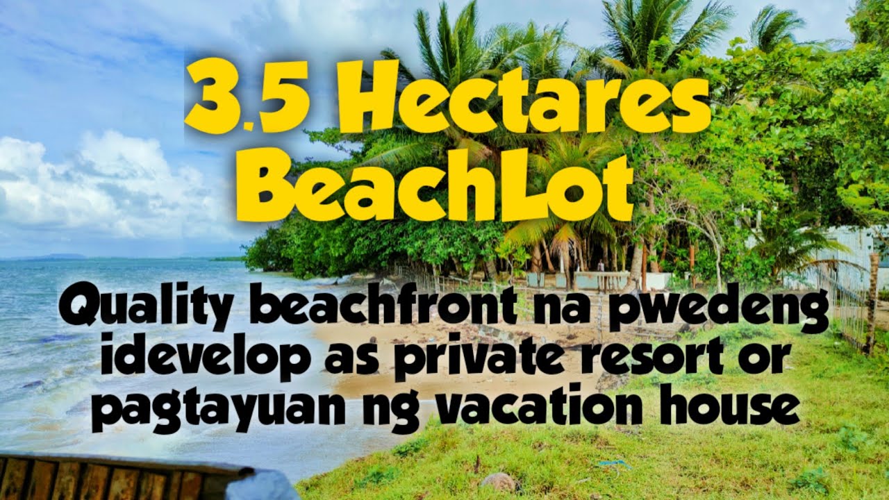 (#24)3.5 Hectares Beachlot for sale | Ganda ng beachfront | 150m shoreline | Clean Titled| 15M Price