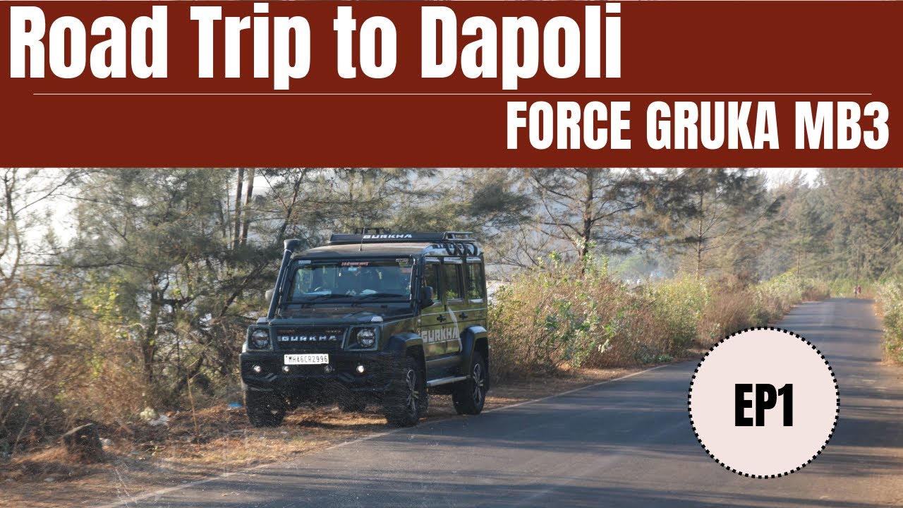 EP1 - Dapoli via Shrivardhan - Bagmandla Ferry - 550 KM Konkan in MB3 Force Gurkha 5 Door