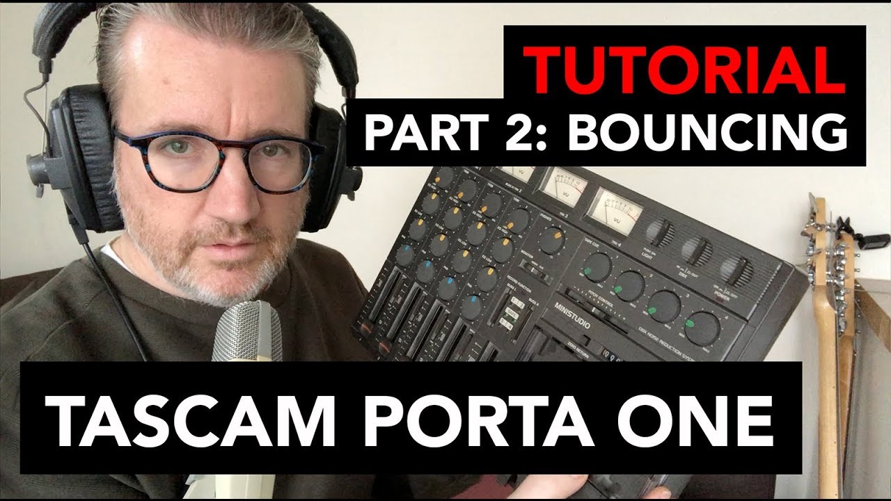 Tascam Porta One tutorial / Part 2: BOUNCING / 