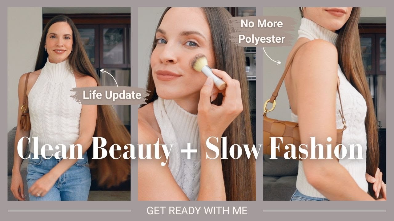 Clean Beauty GRWM | Ditching Polyester + Big Life Update 🌿