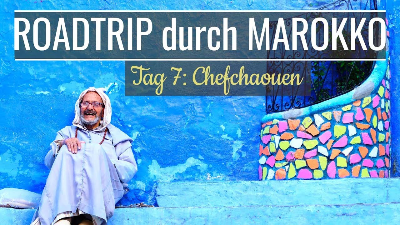 MAROKKO ROADTRIP | Chefchaouen - die blaue Stadt  |  Vlog