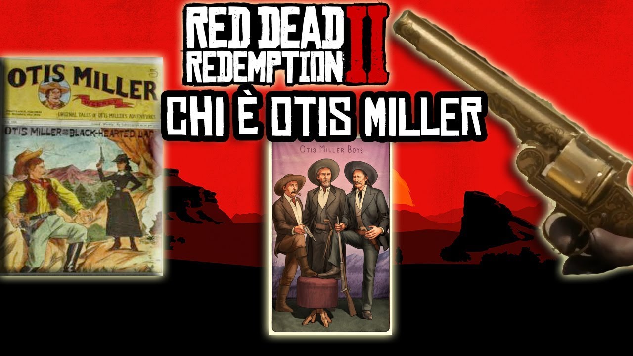 LA STORIA DI OTIS MILLER E DOVE TROVARE LA SUA PISTOLA - RED DEAD REDEMPTION 2