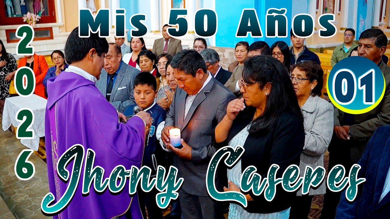 💙🔵Mis 50 Años 2026 // Jhony Cáceres Bernaola //VOL. 01