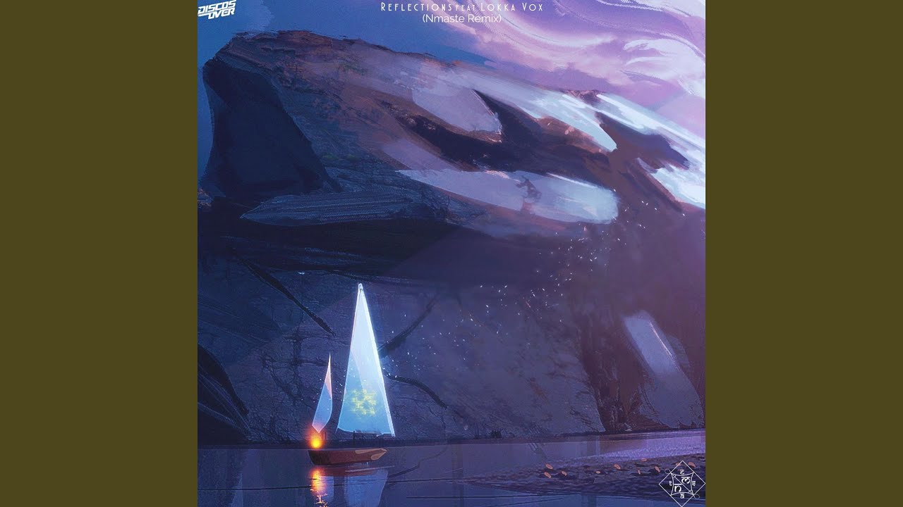 Reflections (feat. Lokka Vox) (Nmaste Remix)
