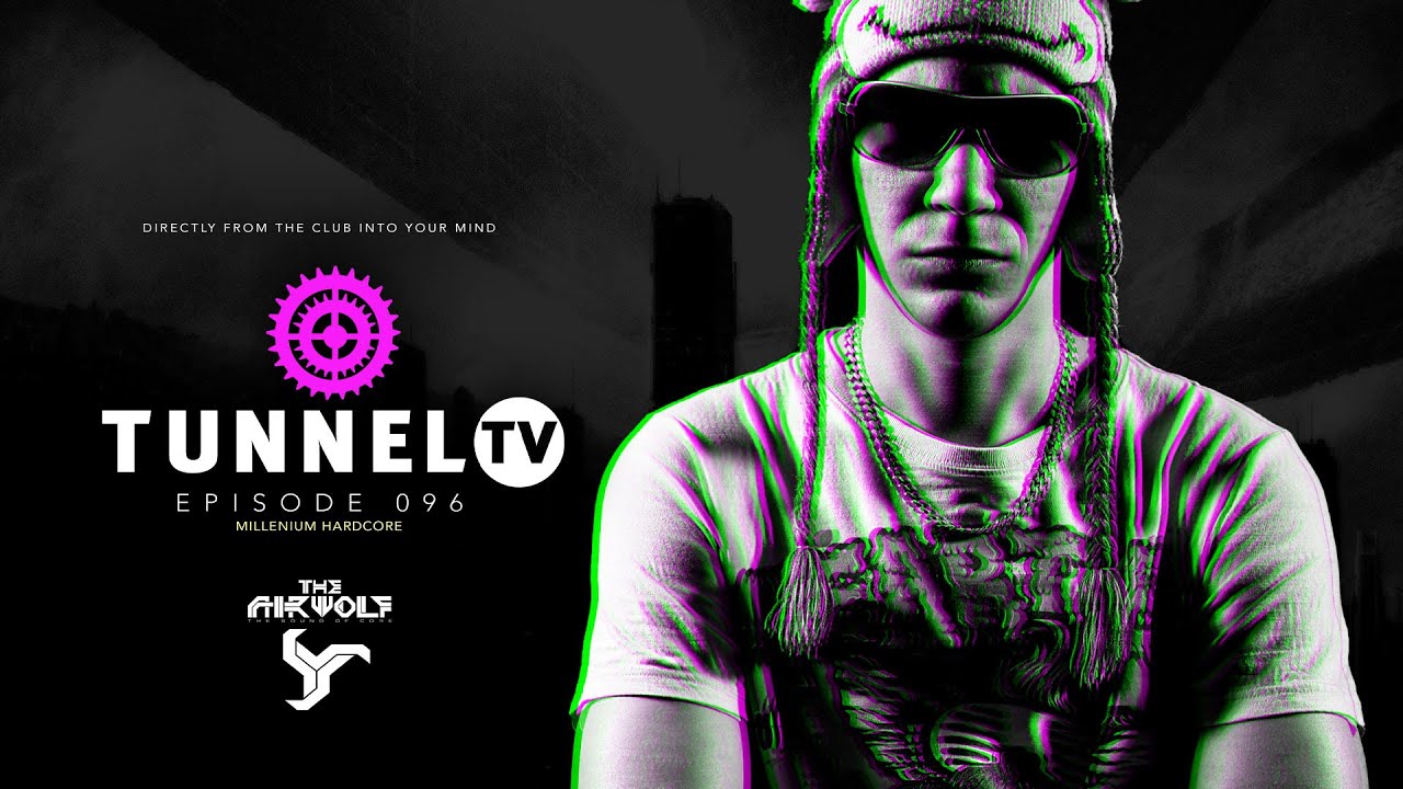 Tunnel TV ep096 w/ THE AIRWOLF | Gears Up For MILLENNIUM HARDCORE!