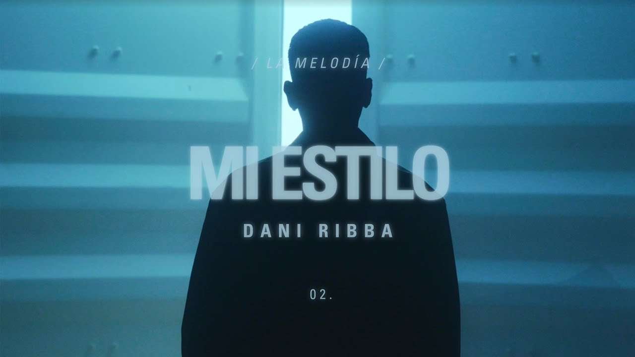 Dani Ribba - Mi Estilo (Video Oficial)