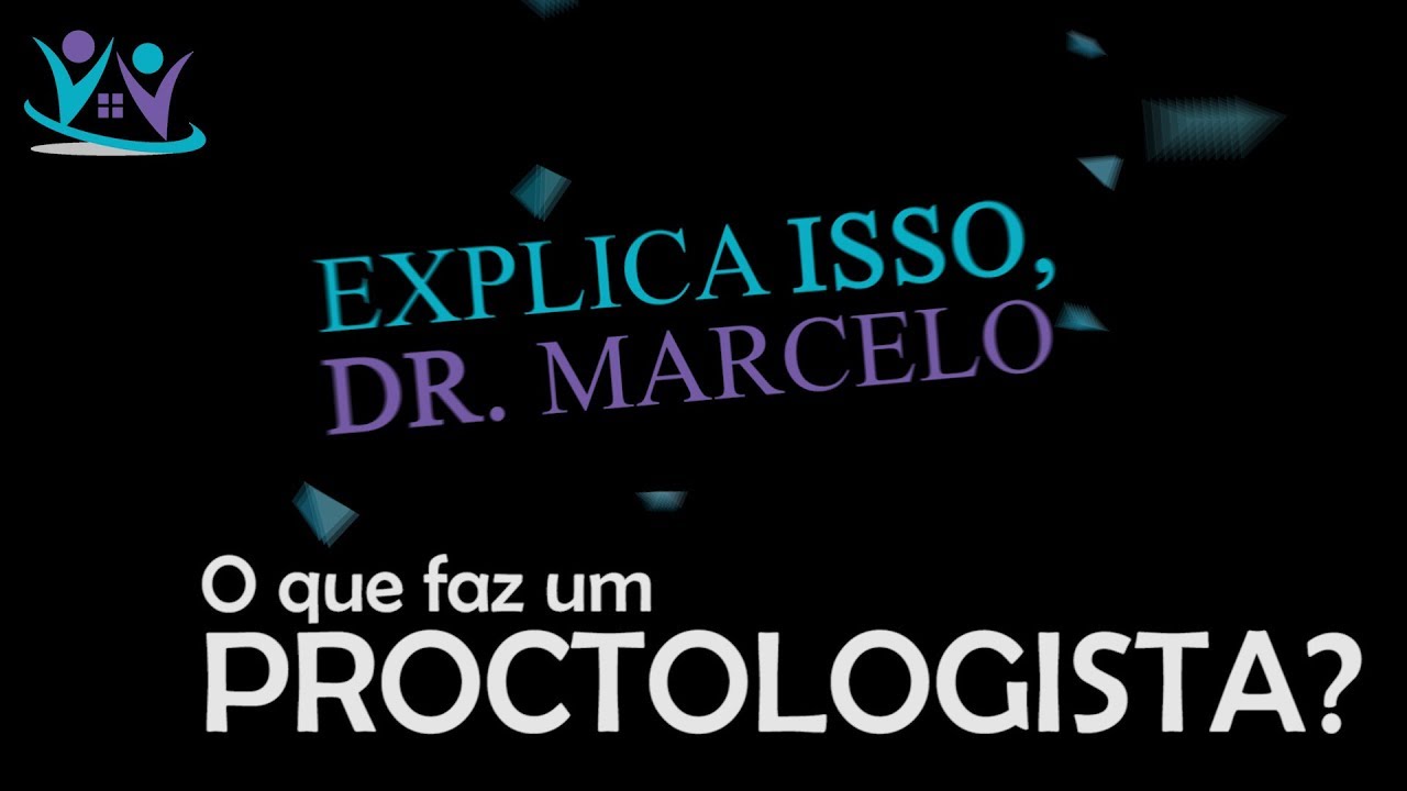 O que faz um Proctologista? Explica isso, Dr. Marcelo
