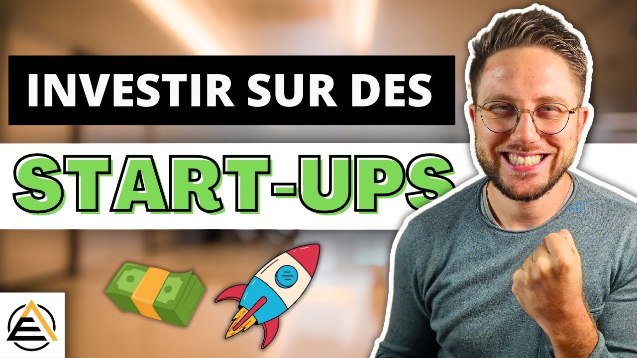 COMMENT INVESTIR DANS DES START UPS (simplement) ?