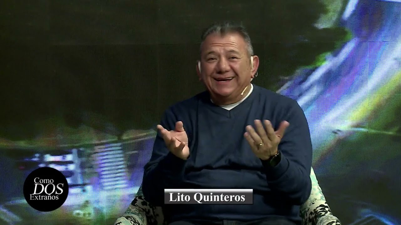 Como Dos Extraños con Lito Quinteros 2da Parte