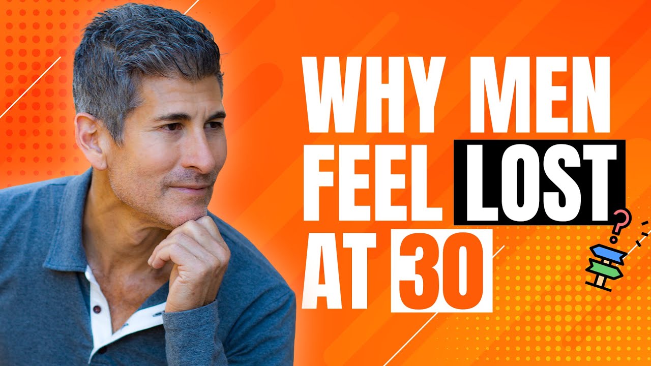 Why Men Feel Lost At 30
