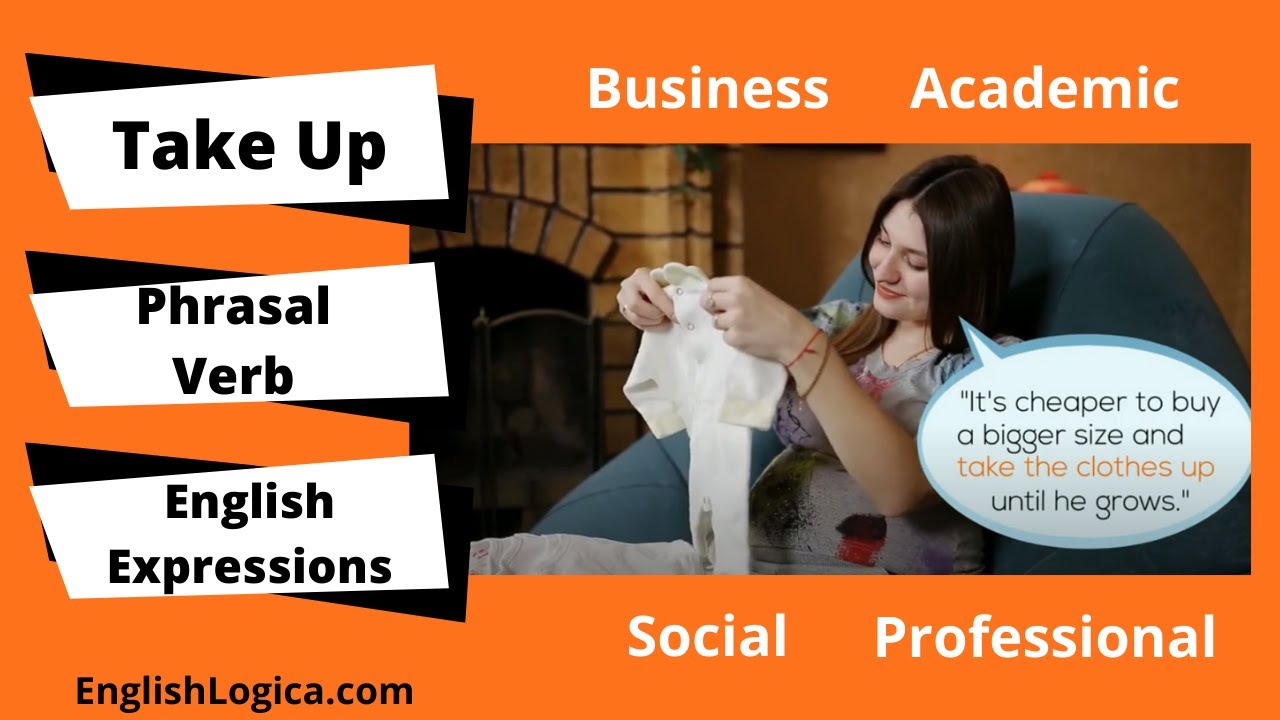 Take Up Phrasal Verb Meaning | How To Use Take Up in English | Phrasal Verbs in Everyday English