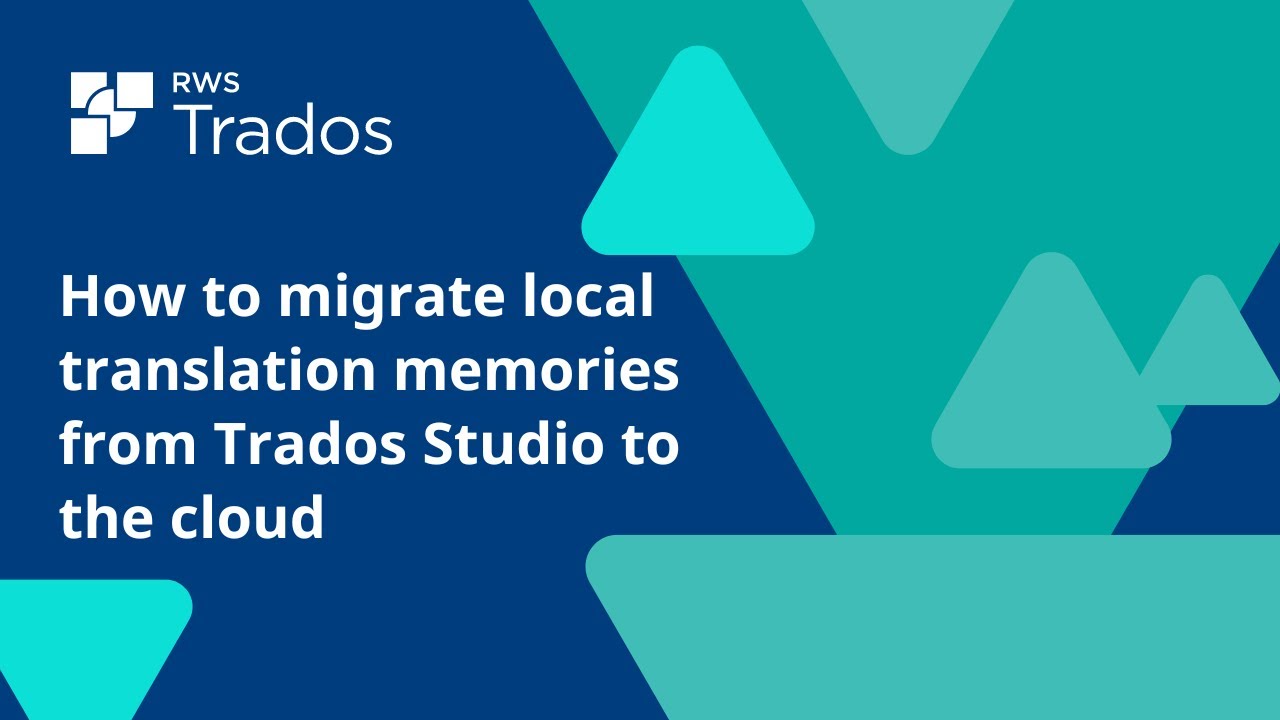 How to migrate local translation memories from Trados Studio to the cloud