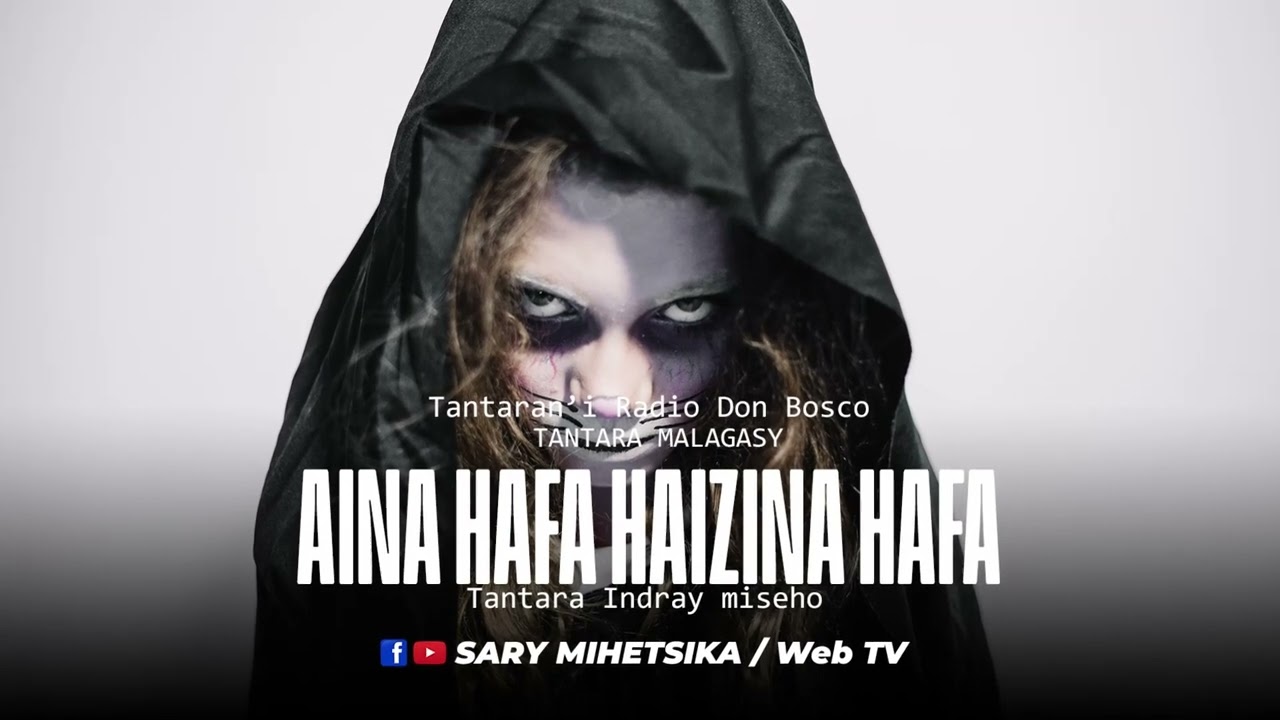 Tantara Malagasy - AINA HAFA HAIZINA HAFA (Tantaran'i Radio Don Bosco) Tantara Indray Miseho