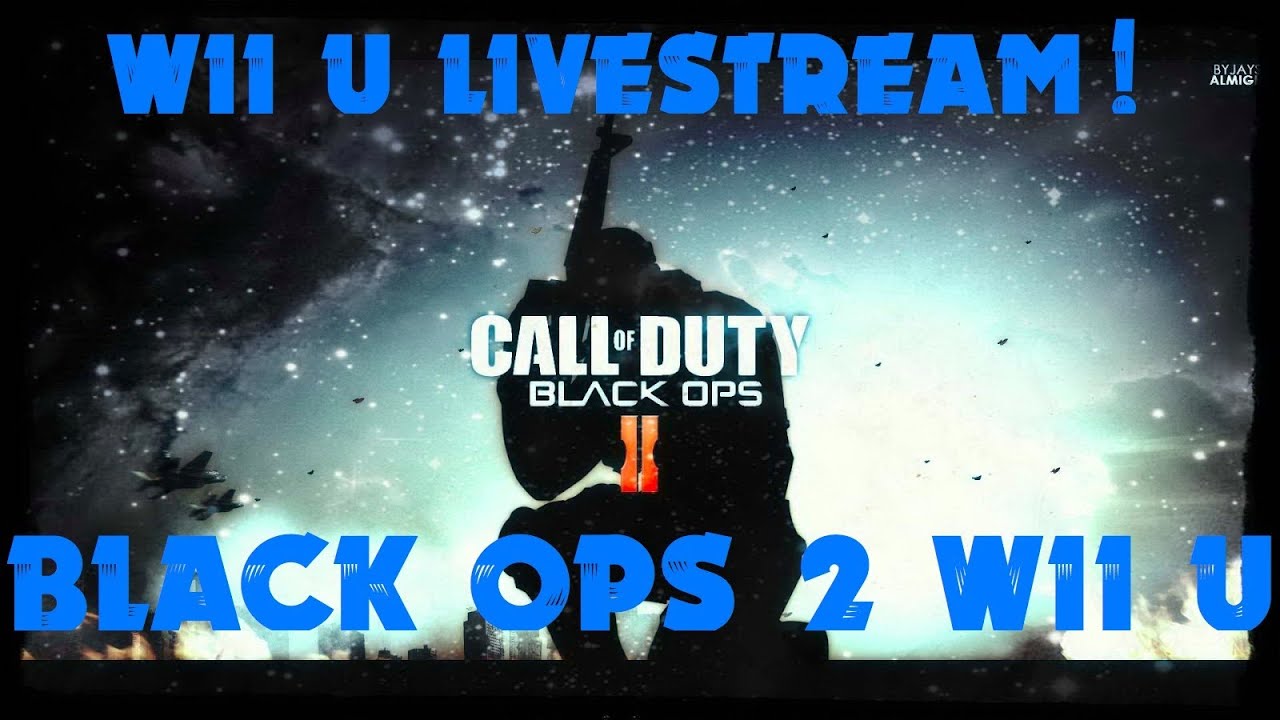 Black Ops 2 Wii U Livestream! Nintendo Wii U Stream - COD BO2 Wii U Live Multiplayer Gameplay
