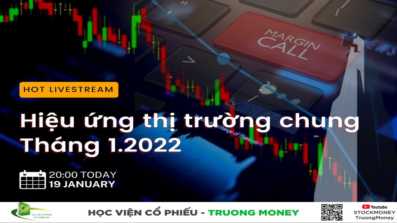 HIỆU ỨNG THỊ TRƯỜNG CHUNG THÁNG 1/2022