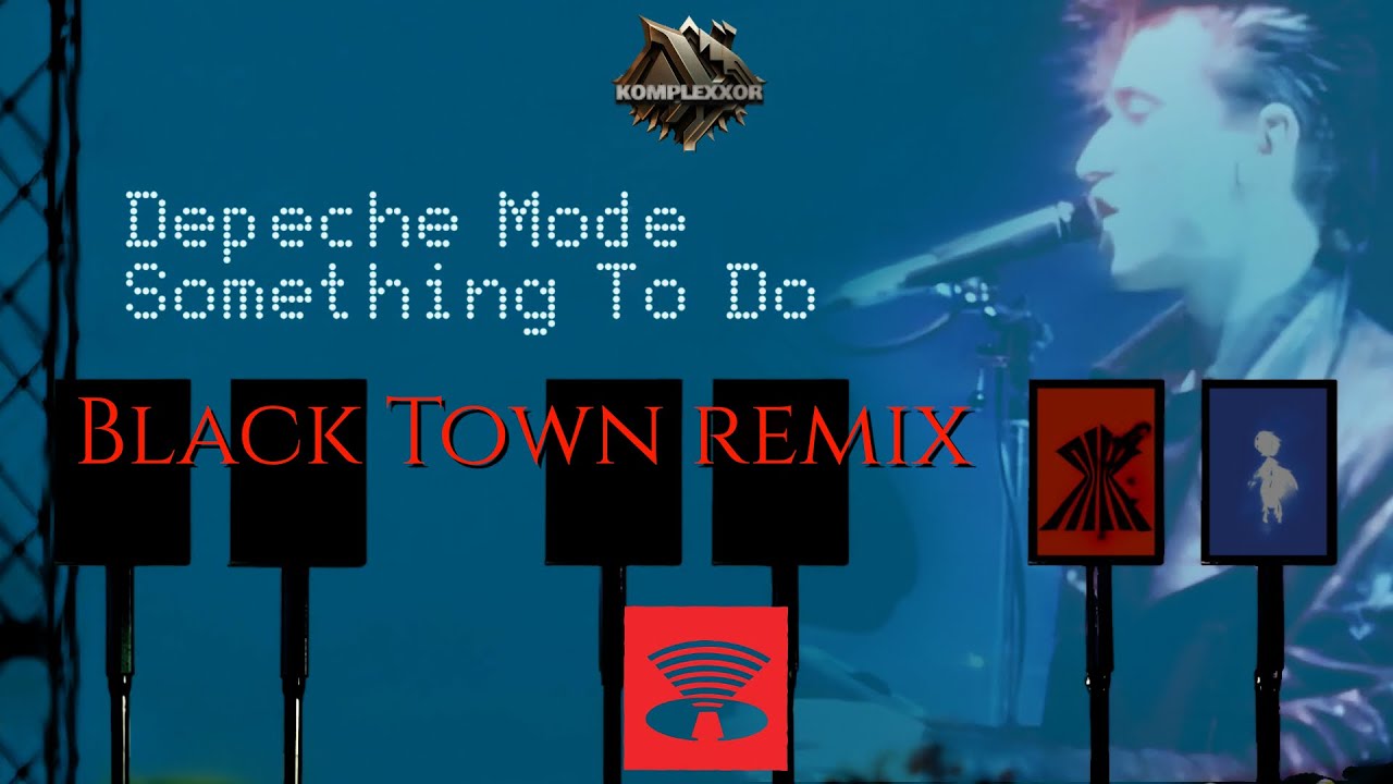 Depeche Mode - Something To Do (Black Town remix)
