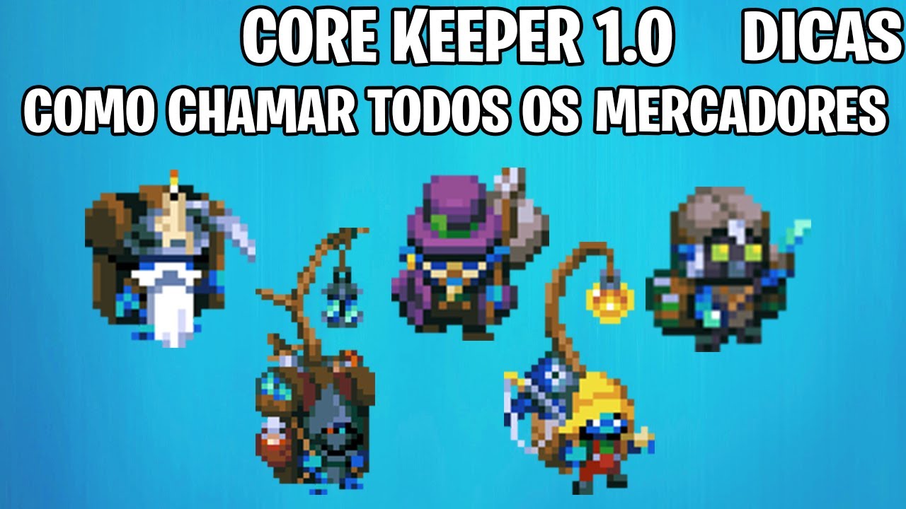 CORE KEEPER 1.0 DICAS - COMO CHAMAR TODOS OS MERCADORES