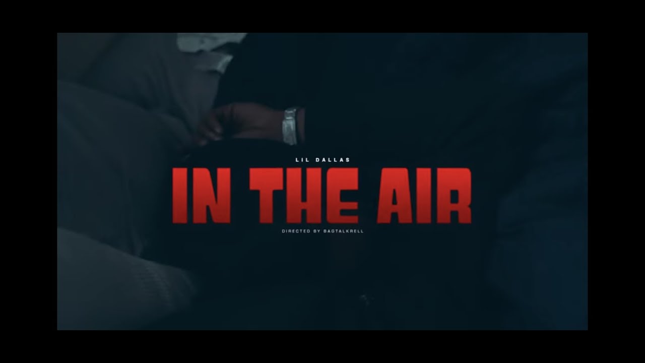 LilDallas - In The Air ( Official Music Video )