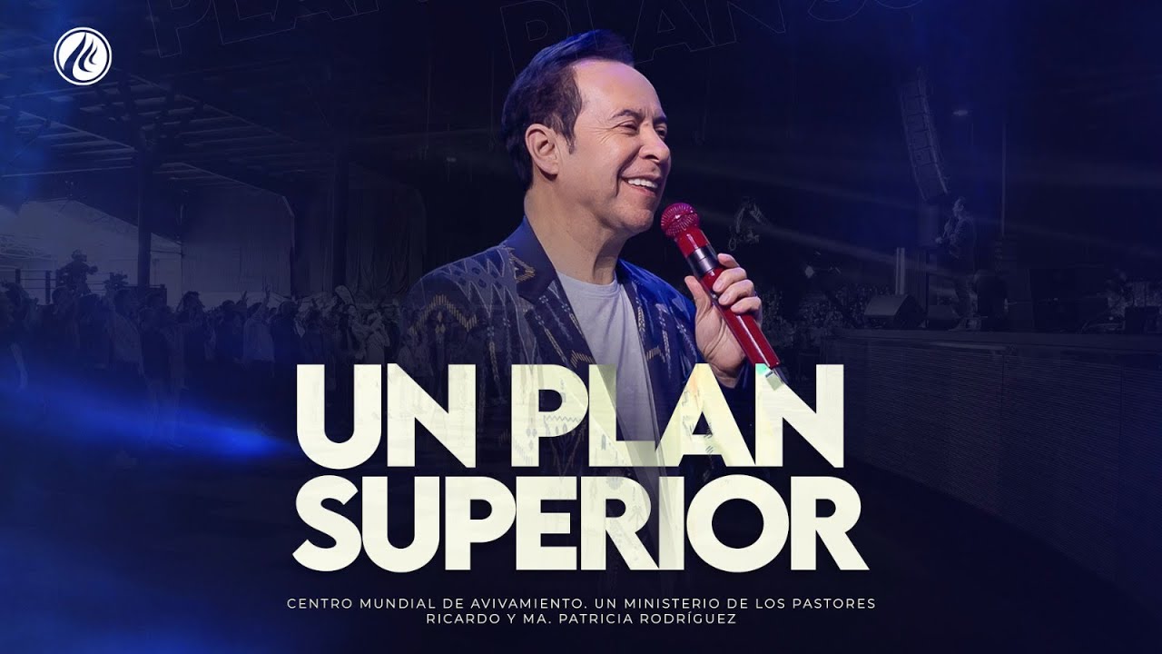 Un plan Superior - Pastor Ricardo Rodríguez | Prédicas Cristianas 2024
