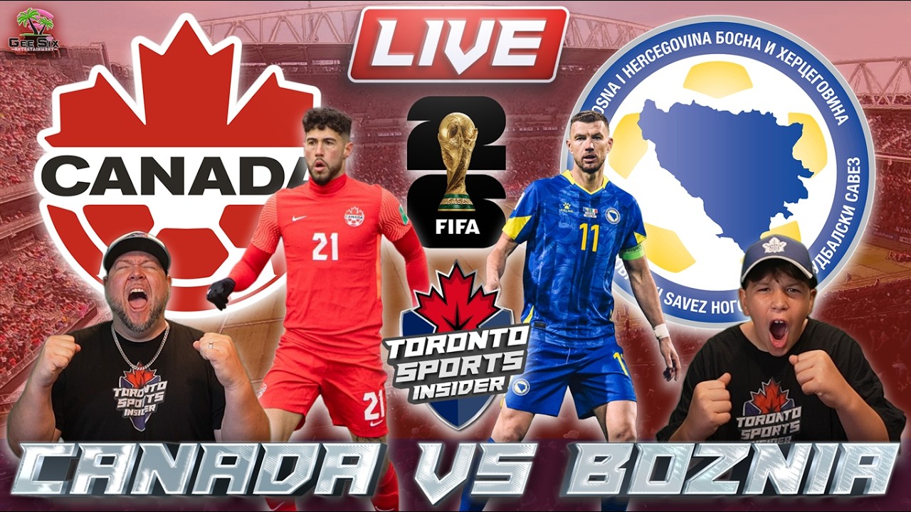 🔴 CANADA vs BOSNIA LIVE | FIFA World Cup 2026 LIVE Stream Reaction & Play By Play