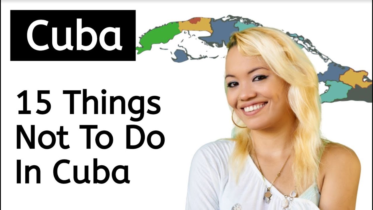 15 Things Not To Do In Cuba