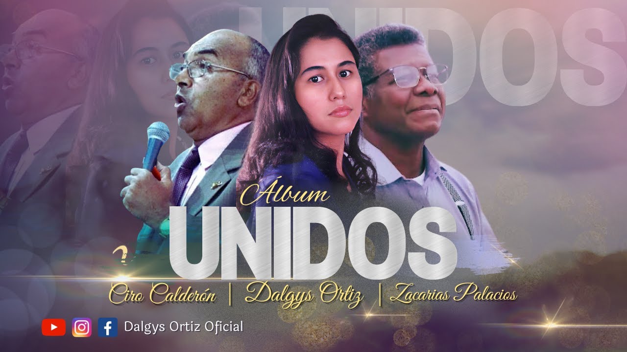 Álbum UNIDOS - Dalgys Ortiz, Ciro Calderón y Zacarías Palacios (ÁLBUME COMPLETO)