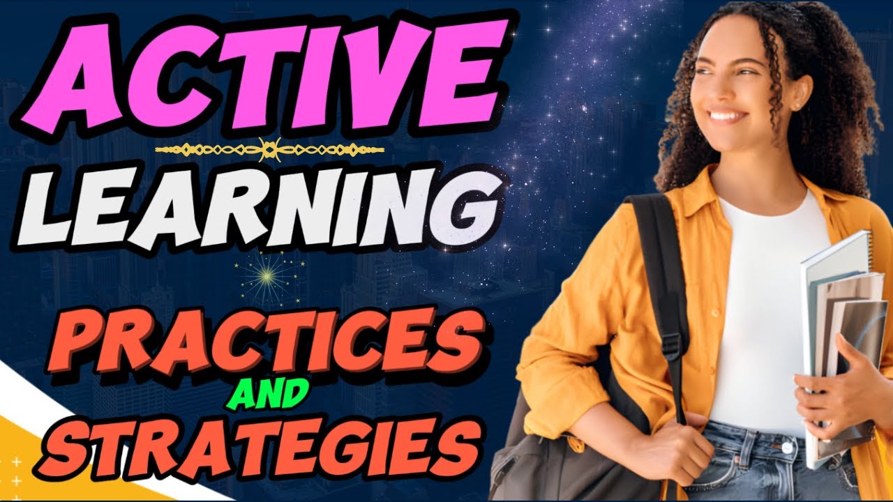 Active Learning Practices and Strategies