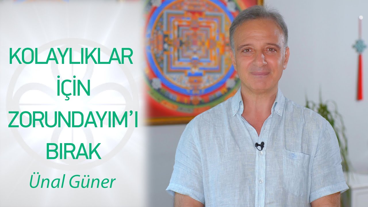 KOLAYLIKLAR İÇİN ZORUNDAYIM'I BIRAK | Ünal Güner