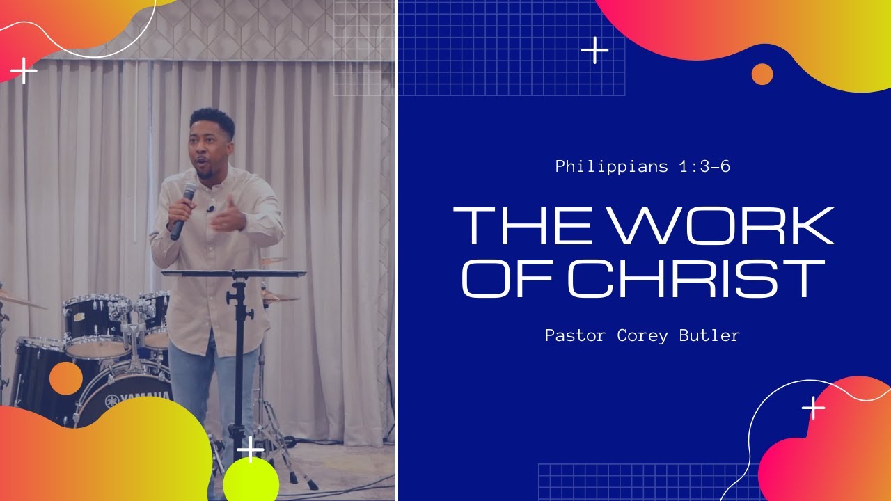 The Work of Christ | Sunday Service | Pastor Corey Butler