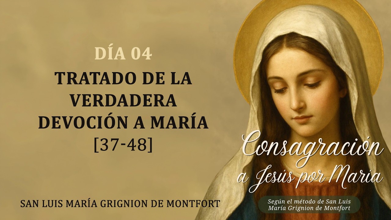 Día 04 - Tratado de la Verdadera Devoción a María