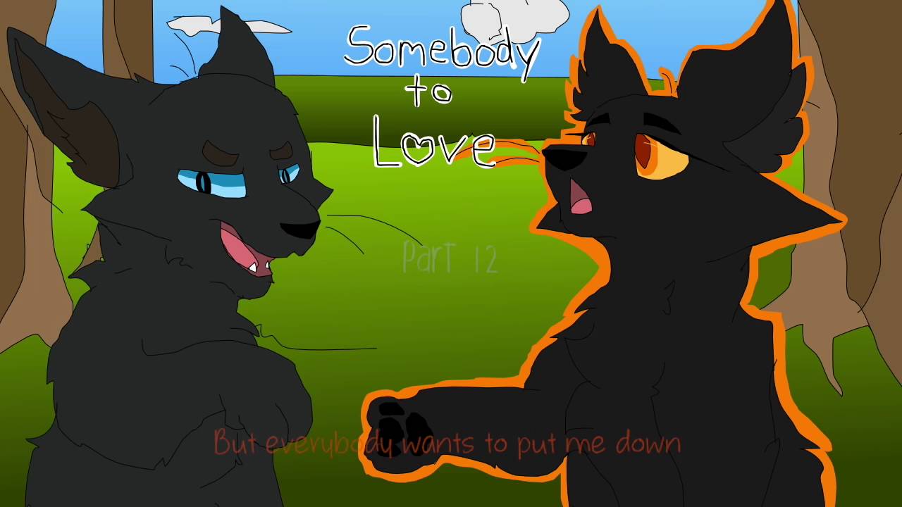 Somebody to Love - Crowfeather & Nightcloud Warriors MAP (28/30 DONE) // REDOS IN PROGRESS