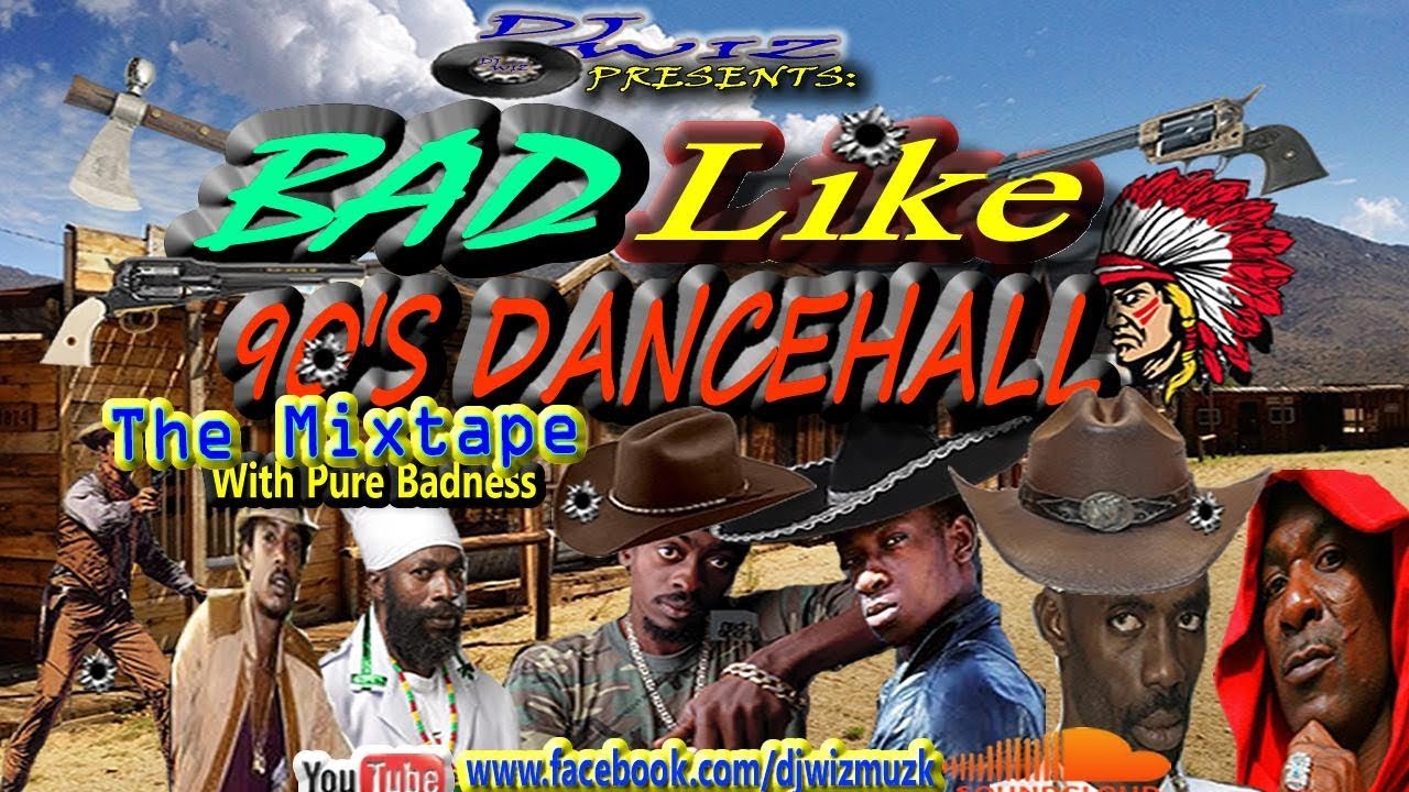 Bad like 90'S DANCEHALL mix