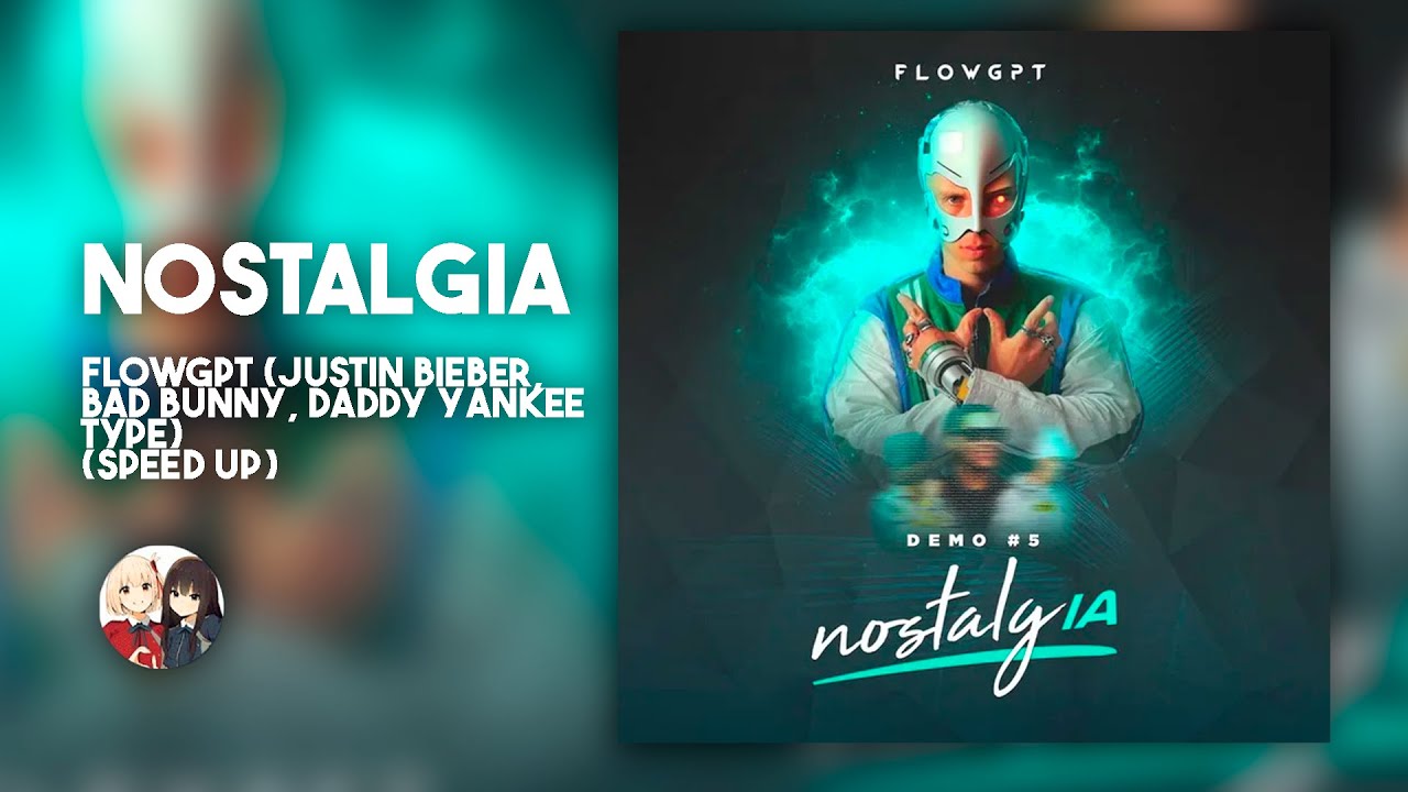FlowGPT (Justin Bieber, Bad Bunny, Daddy Yankee type) - NostalgIA (Speed Up)