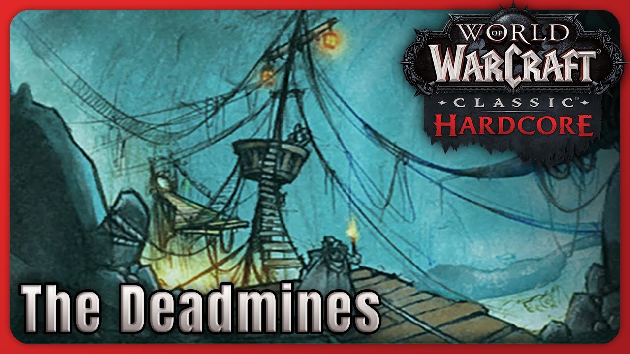 The Deadmines &mdash; World of Warcraft Classic Hardcore