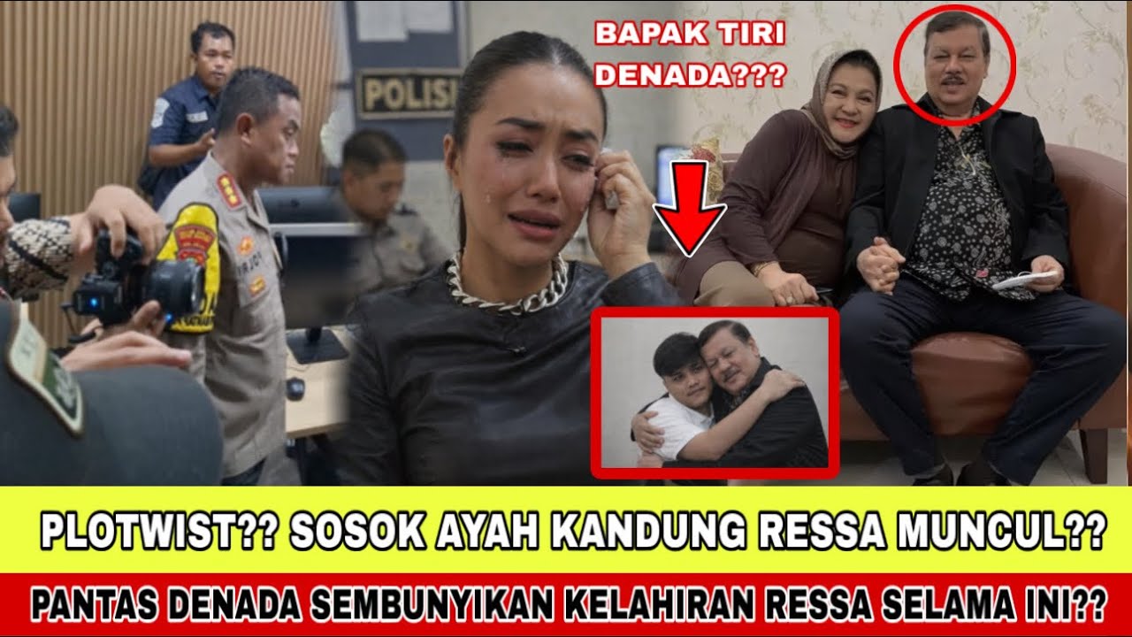 BAPAK TIRI DENADA AYAH NYA RESSA?? SOSOK AYAH KANDUNG RESSA MUNCUL, PANTAS DENADA SEMBUNYIKAN RESSA?