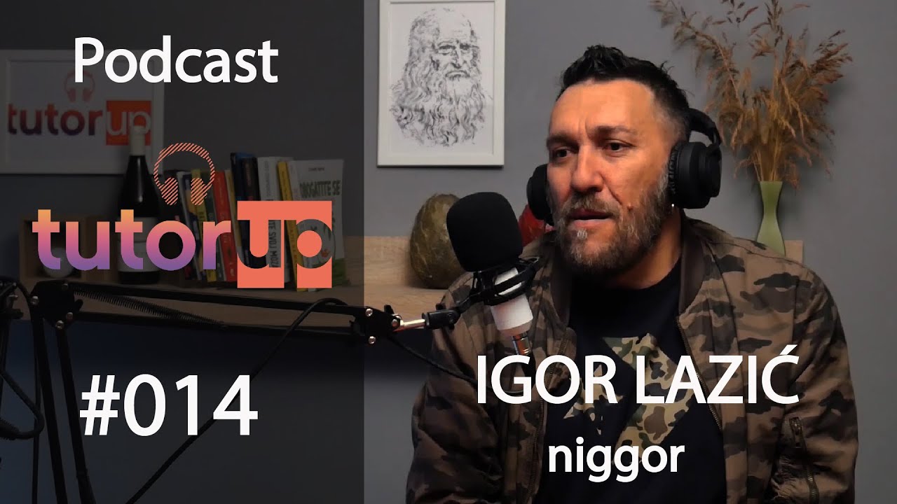 Podcast #014 Igor Lazić -Nigor