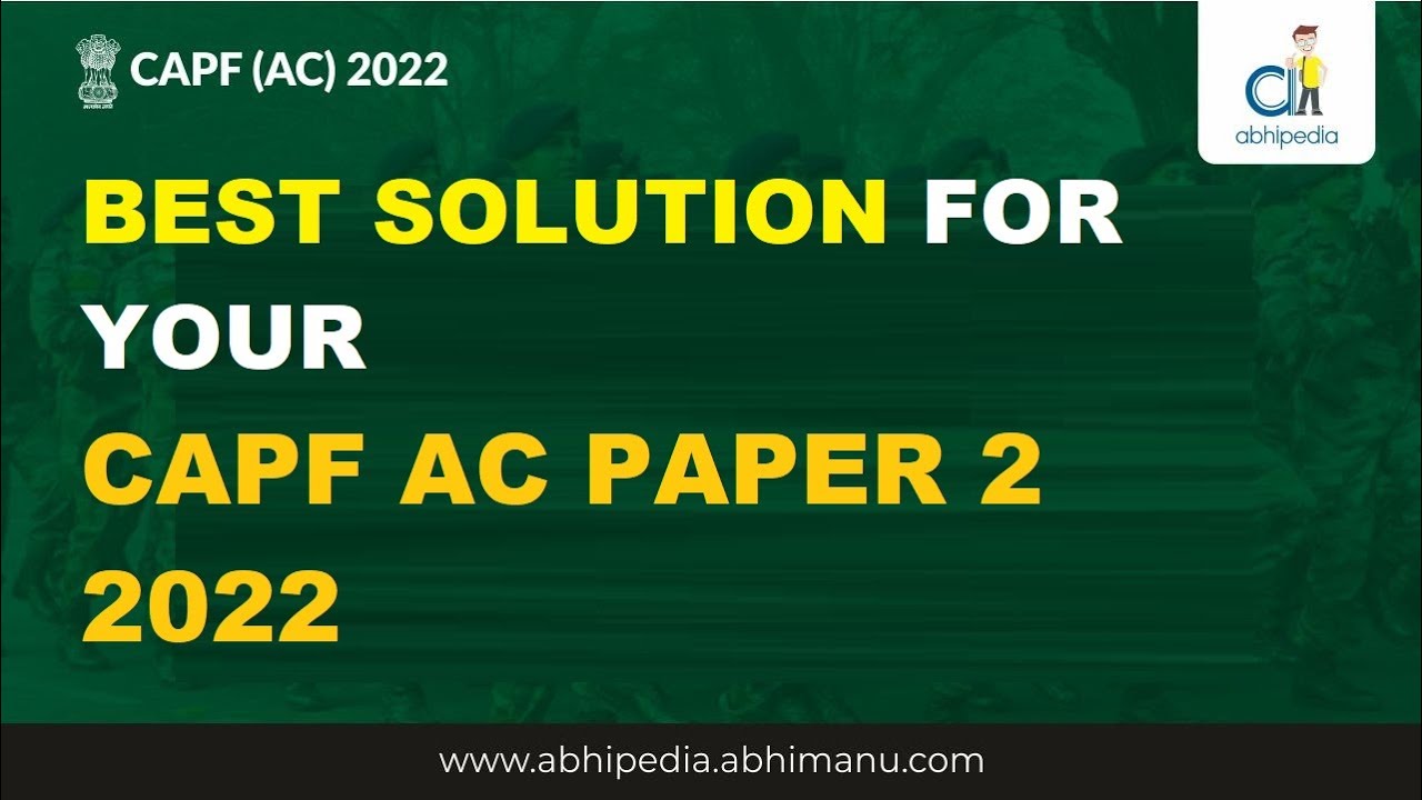 BEST SOLUTION FOR YOUR CAPF AC PAPER 2 2022 EXAM| BY ATUL Sir