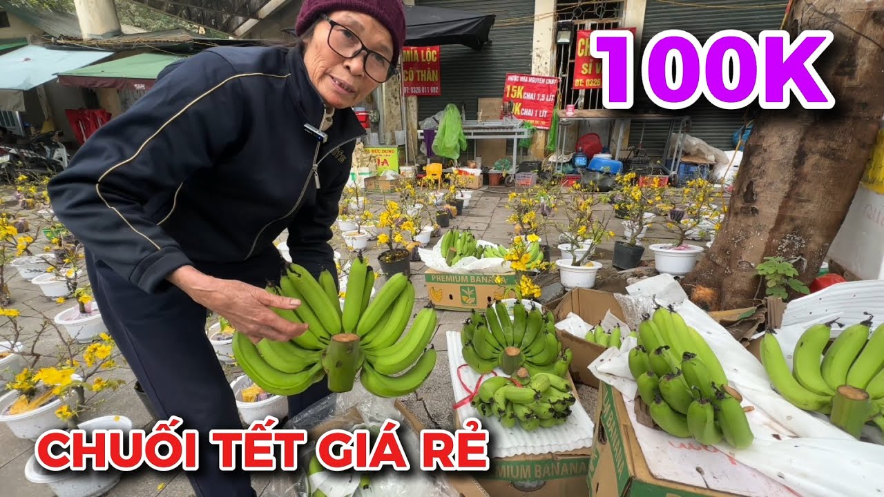 Tết Hà Nội 2026 - Chuối tết giá rẻ bán tại chợ đầu mối cực đẹp