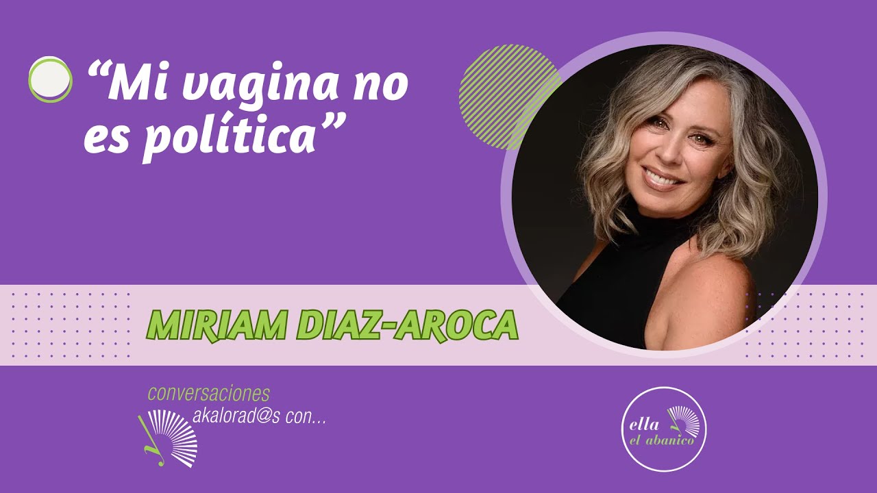 MIRIAM DÍAZ-AROCA: Minivídeo 