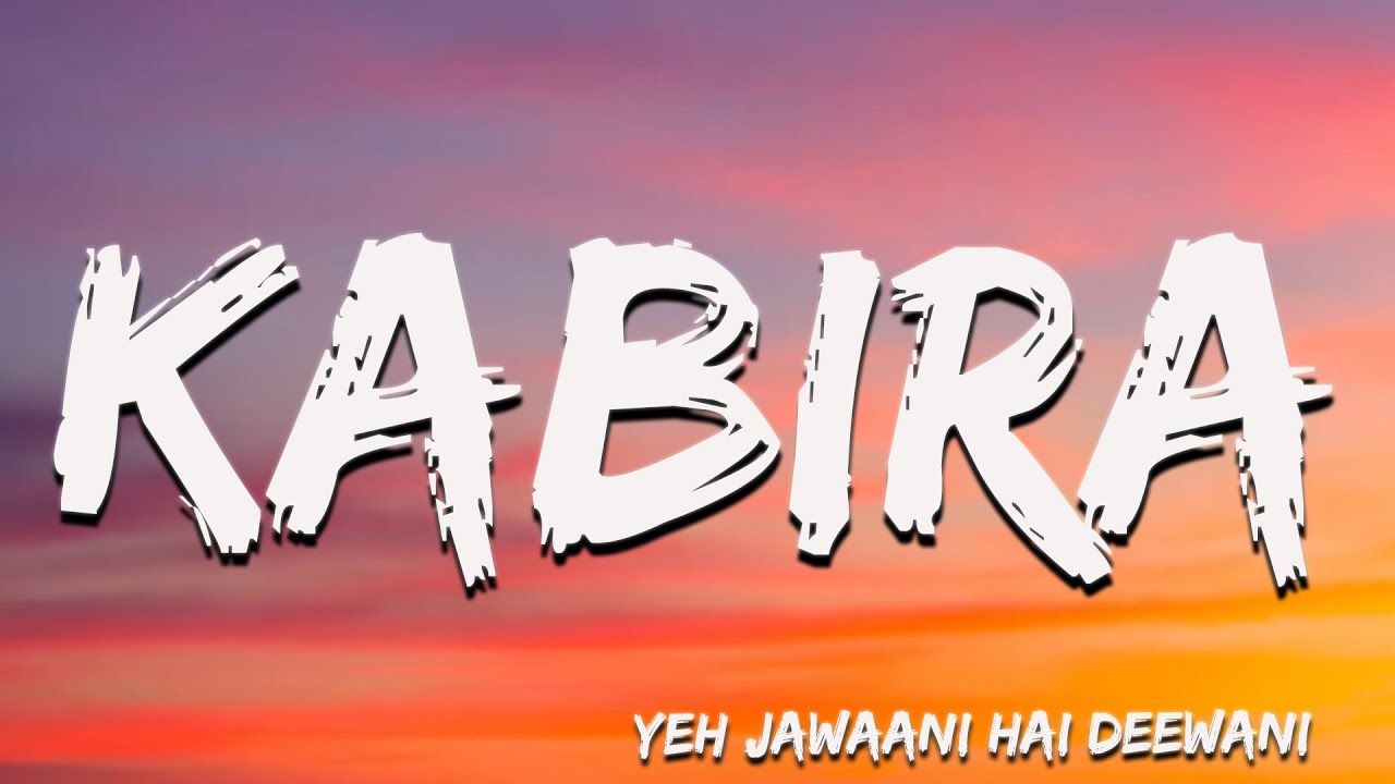 Kabira - Yeh Jawaani Hai Deewani | TOCHI RAINA | REKHA BHARDWAJ ( Lyrics)