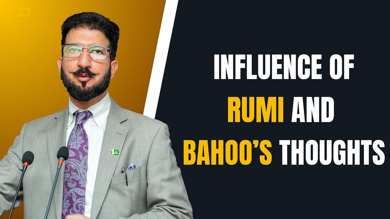 Influence of Rumi & Bahoo's Thoughts | Sahibzada Sultan Ahmed Ali