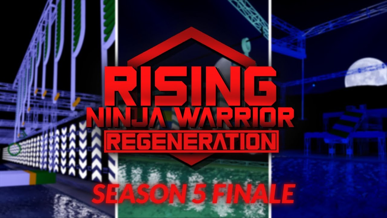 Rising Ninja Warrior: Regeneration - Season 5, Episode 3 (FINALE)