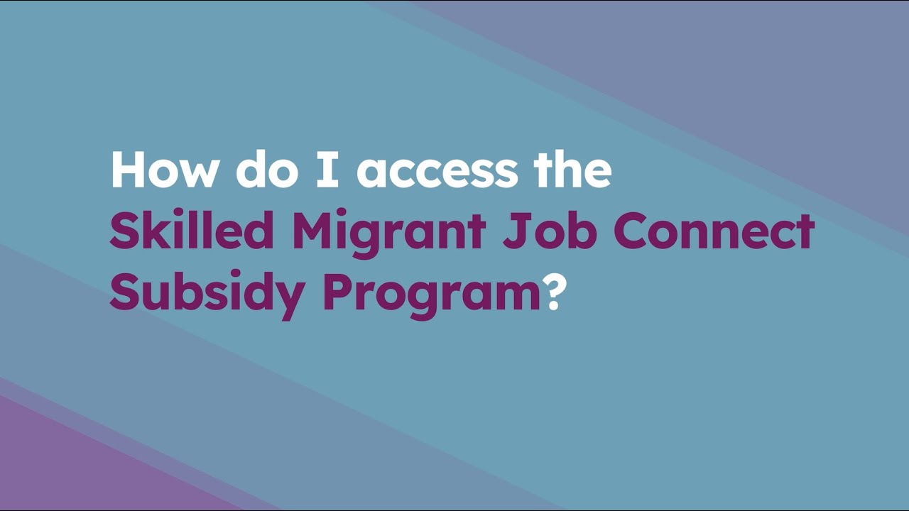 Skilled Migrant Job Connect Subsidy Program - How-to Guide