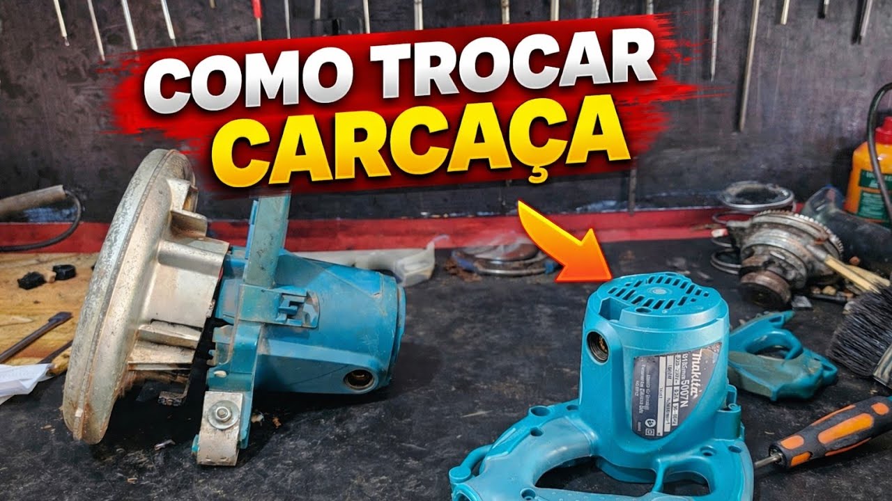 COMO TROCAR A CARCAÇA DA SERRA CIRCULAR MAKITA 5007N 
