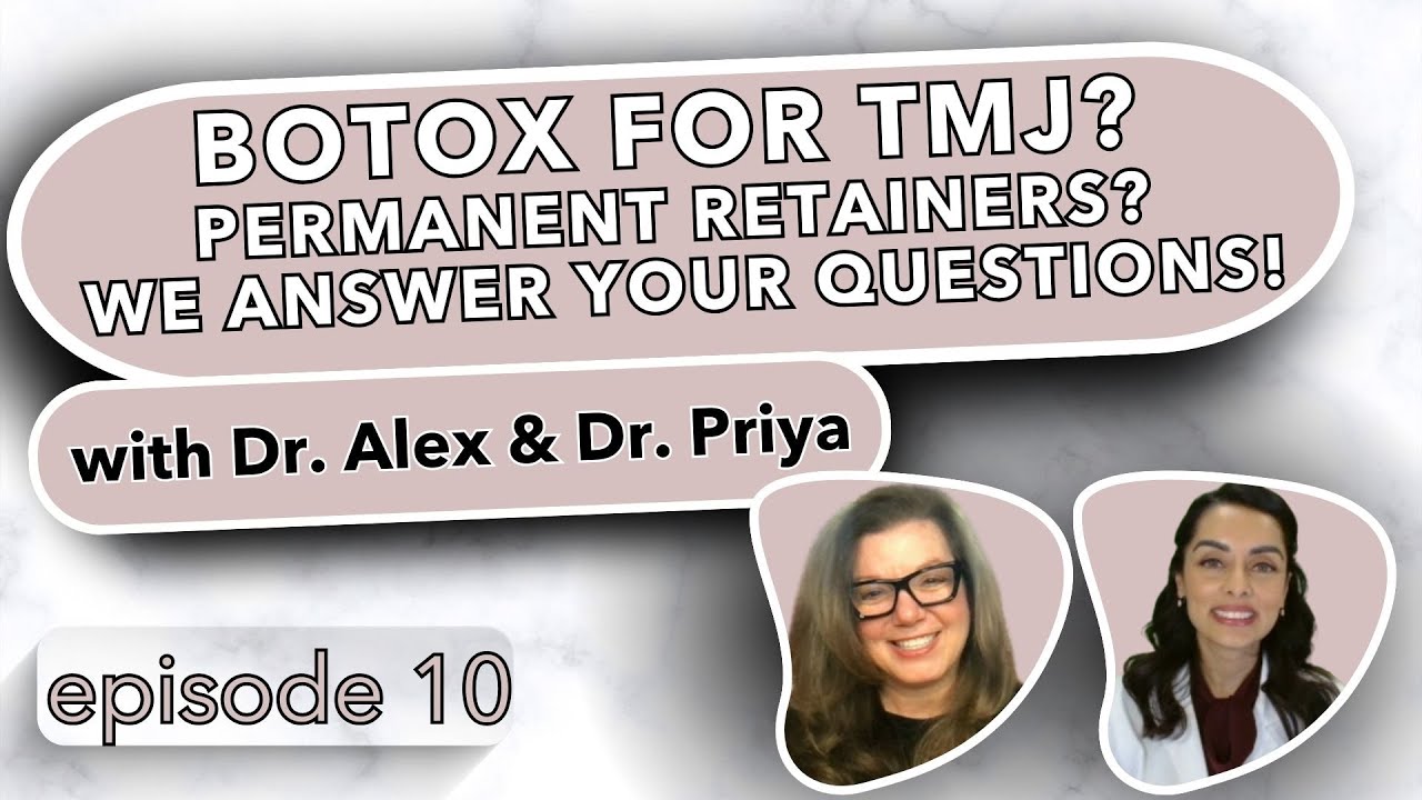 Botox for TMJ? Permanent Retainers? We Answer Your Questions!
